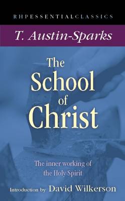 The School of Christ: The Inner Working of the Holy Spirit (Paperback)