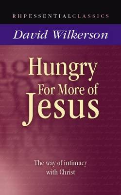 Hungry for More of Jesus: The Way of Intimacy with Christ (Paperback)