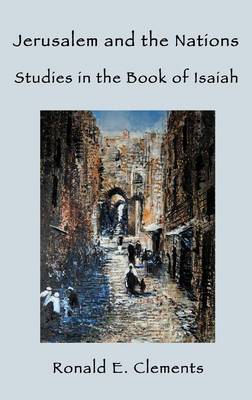 Jerusalem and the Nations: Studies in the Book of Isaiah - Hebrew Bible Monographs 16 (Hardback)