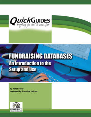 Fundraising Databases Introduction to the Set Up and Use - Quickguides S. (Paperback)
