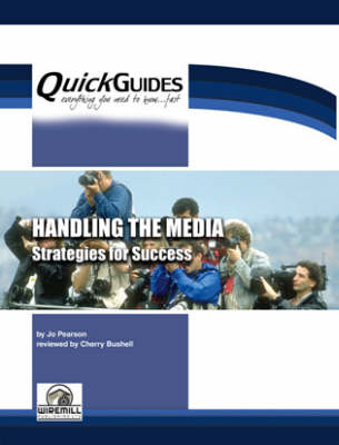 Handling the Media: Strategies for Success - Quickguides S. (Paperback)