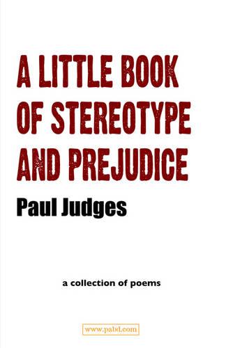 A Little Book of Stereotype and Prejudice: A Collection of Poems (Paperback)