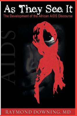 As They See it: The Development of the African AIDS Discourse (Paperback)