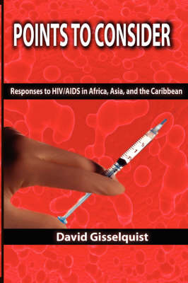 Points to Consider: Responses to HIV/AIDS in Africa,Asia, and the Caribbean (Hardback)