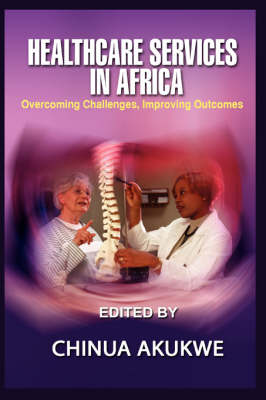 Health Services in Africa: Overcoming Challenges, Improving Outcomes (Hardback)