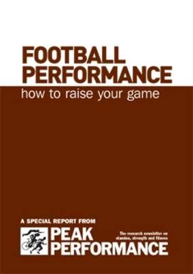 Football Performance: How to Raise Your Game (Spiral bound)