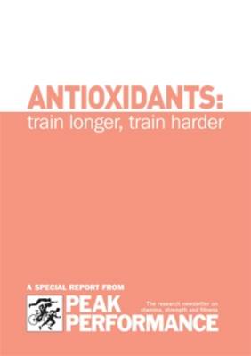 Antioxidants: Train Longer, Train Harder (Spiral bound)