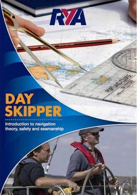 Day Skipper: Introduction to Navigation Theory, Safety and Seamanship (Paperback)