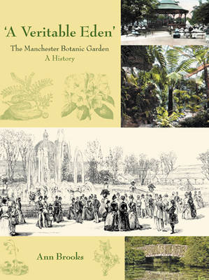 'A Veritable Eden'. The Manchester Botanic Garden: A History (Paperback)