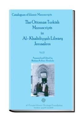 The Ottoman Turkish Manuscripts in al-Khalidiyyah Library, Jerusalem - Catalogues (Hardback)