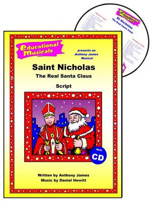 Saint Nicholas Performance Pack: Script and Score: The Real Santa Claus - Educational Musicals S. (Spiral bound)