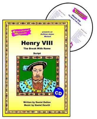 Henry VIII: Script and Score: The Break with Rome - Educational Musicals S. (Spiral bound)
