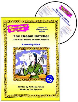 The Dream Catcher - The Plains Indians of North America (Assembly Pack) - Educational Musicals - Assembly Pack S. (Spiral bound)