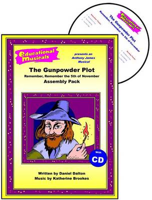 The Gunpowder Plot: Remember, Remember the 5th of November (Assembly Pack) - Educational Musicals - Assembly Pack S. (Spiral bound)