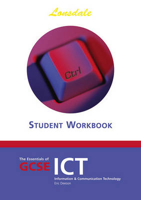 The Essentials of GCSE ICT: The Essentials of GCSE ICT - Essentials of GCSE ICT S. (Paperback)