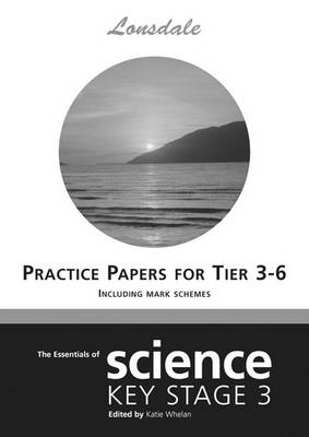 Science Levels 3-6 Practice Papers (inc. Answers): Levels 3-6 - Lonsdale Key Stage 3 Essentials (Paperback)
