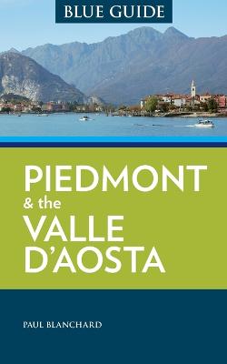 Blue Guides Blue Guide Piedmont & The Valle D'Aosta