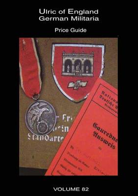 Collecting WW2 German Militaria: 2008 Catalogue 13 of 14 v. 82: Price Guide Catalogue (Paperback)