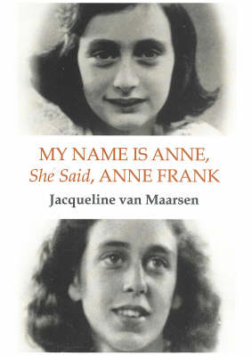 My Name is Anne, She Said, Anne Frank (Hardback)