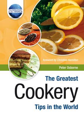 The Greatest Cookery Tips in the World (Hardback)
