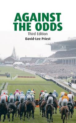 Against the Odds: A Comprehensive Guide to Betting on Horseracing (Paperback)