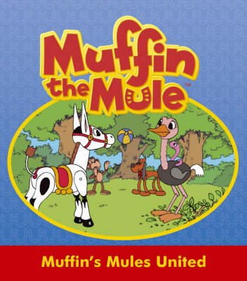 Muffin's Mules United: "Muffin the Mule" Story Book (Hardback)