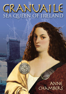 Granuaile: Sea Queen of Ireland (Paperback)
