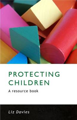 Protecting Children: A Resource Book and Course Reader (Paperback)