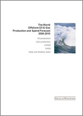 The World Offshore Oil and Gas Forecast 2006-2010 - World S. (Spiral bound)