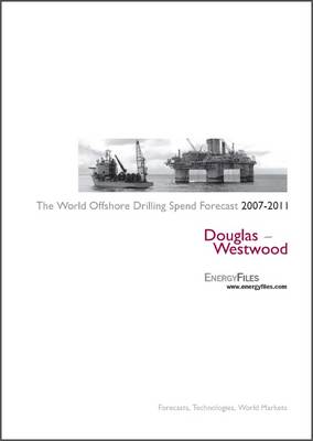 World Offshore Drilling Spend Forecast 2007-2011 2007-2011 (Spiral bound)