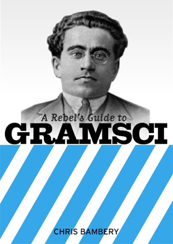A Rebels Guide To Gramsci (Paperback)