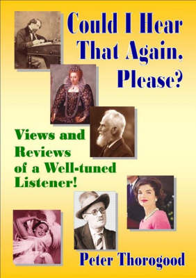 Could I Hear That Again, Please?: Views and Reviews of a Well-tuned Listener! (Paperback)