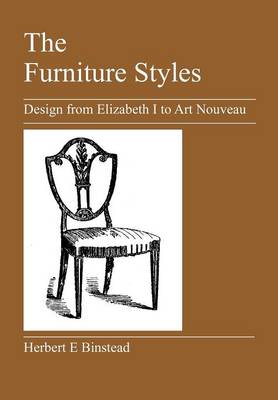 The Furniture Styles: Design from Elizabeth I to Art Nouveau (Paperback)