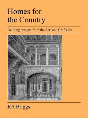 Homes for the Country: Building Designs from the Arts and Crafts Era (Paperback)