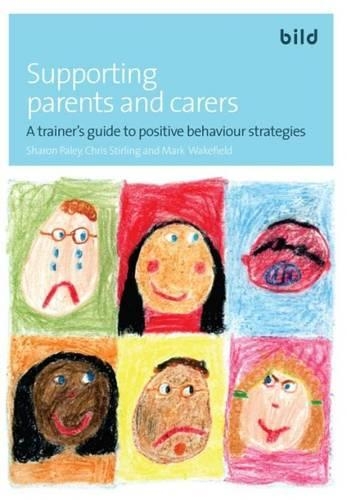 Supporting Parents and Carers: A Trainer's Guide to Positive Behaviour Strategies (Paperback)