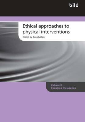 Ethical Approaches to Physical Interventions: Changing the Agenda Volume 2 (Paperback)