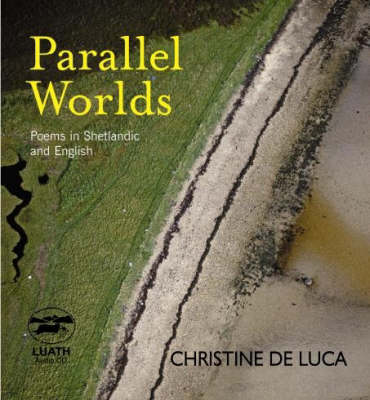 Parallel Worlds: Poems in English and Shetlandic (CD-Audio)