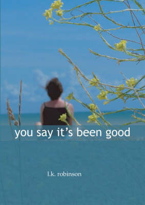You Say it's Been Good (Paperback)