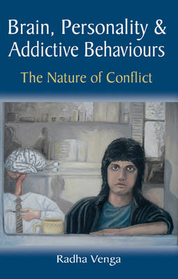 Brain, Personality and Addictive Behaviours: The Nature of Conflict (Paperback)