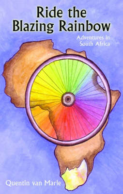 Ride the Blazing Rainbow: Adventures in South Africa (Paperback)