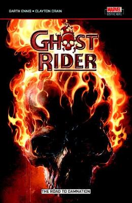 Ghost Rider: Road To Damnation by Garth Ennis, Clayton Crain | Waterstones