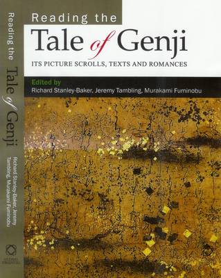 Reading the Tale of Genji: Its Picture Scrolls, Texts and Romance (Hardback)