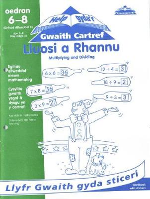 Cyfres Help Gyda'r Gwaith Cartref/ Help with Homework Series: Lluosi a Rhannu/ Multiplying and Dividing (Paperback)