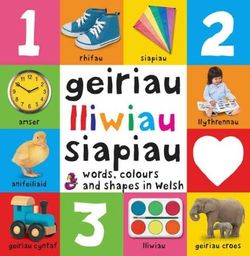 Geiriau Cyntaf: 3. Geiriau, Lliwiau, Siapiau Words, Colours and Shapes in Welsh (Hardback)