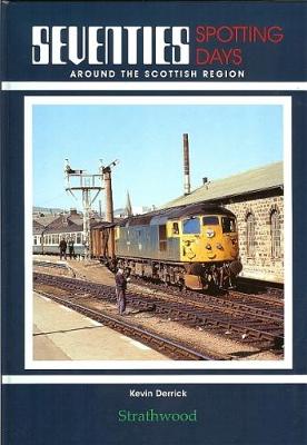Seventies Spotting Days Around the Scottish Region (Hardback)
