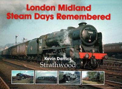 London Midland Steam Days Remembered (Hardback)