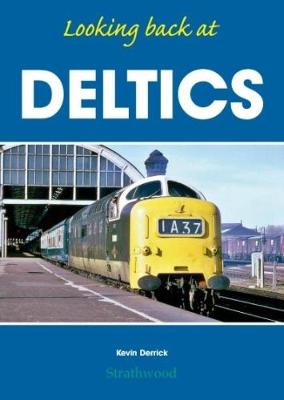 Looking back at Deltics - Looking back at (Hardback)