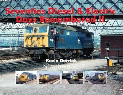 Seventies Diesel & Electric Days Remembered II (Hardback)