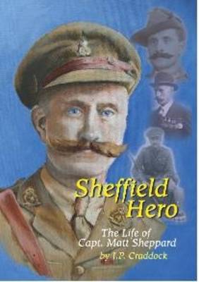 Sheffield Hero: The Life of Captain Matt Sheppard (Paperback)