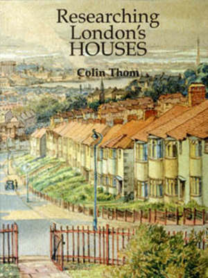 Researching London's Houses: An Archives Guide (Paperback)